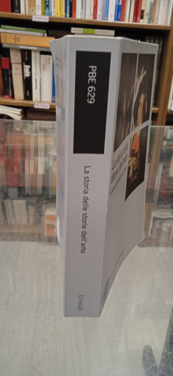 La storia delle storie dell’arte – A cura di Orietta Rossi Pinelli – Einaudi, 2014 - immagine 13